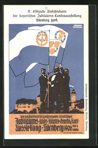 Künstler-AK Nürnberg, Jubiläums-Landes-Industrie-Gewerbe u. Kunst-Ausstellung 1906, Männer mit Fahnen