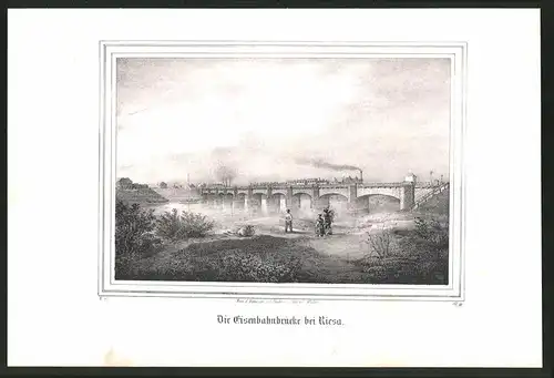 Lithographie Riesa, Eisenbahnbrücke, Lithographie um 1835 aus Saxonia, 28 x 19cm