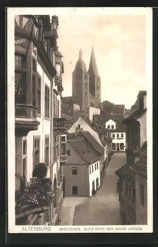 AK Altenburg, Brückchenstrasse, Blick nach den roten Spitzen