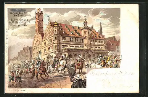 Lithographie Rothenburg, Tilly`s Einzug im Jahre 1631