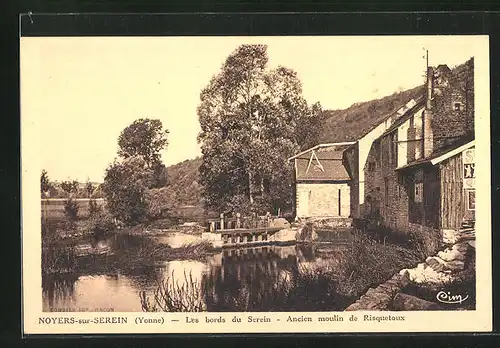 AK Noyers-sur-Serein, Les bords du Serein - Ancien moulin de Risquetoux