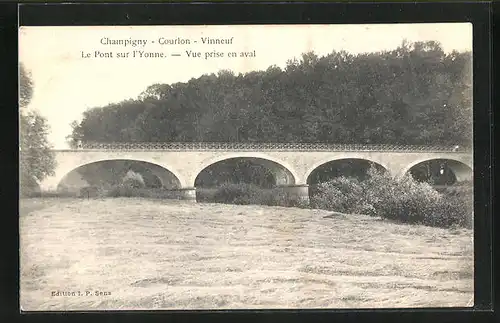 AK Champigny-sur-Yonne, Le Pont sur l`Yonne - Vue prise en aval