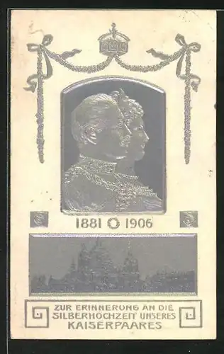 Präge-AK Kaiser Wilhelm II. und Gemahlin, Porträts zur Erinnerung an die Silberhochzeit 1906