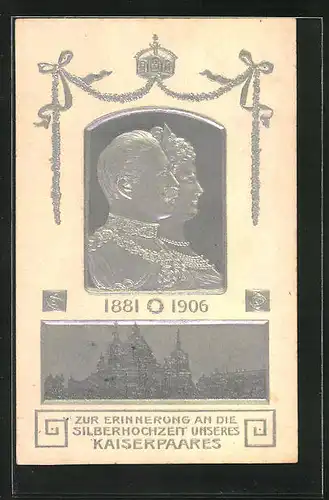 Präge-AK Kaiser Wilhelm II. mit Gemahlin, Seitenporträts, zur Erinnerung an die Silberhochzeit 1906
