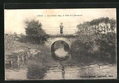 AK Gron, Le Chemin neuf, le Pont et l`Abreuvoir