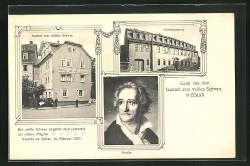 AK Weimar, Gasthof Zum weissen Schwan, Goethemuseum und Portrait