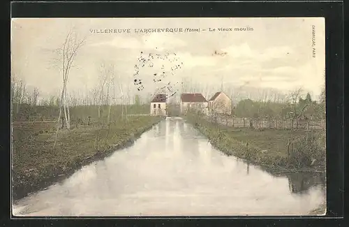 AK Villeneuve-L'Archevêque, Le vieux moulin