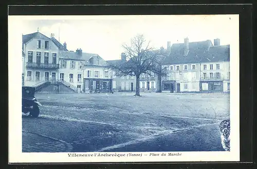 AK Villeneuve-l'Archevêque, Place du Marché
