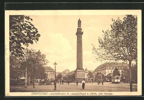 AK Darmstadt, Louisenplatz mit Hotel zur Traube und Ludwigsäule, Strassenbahn