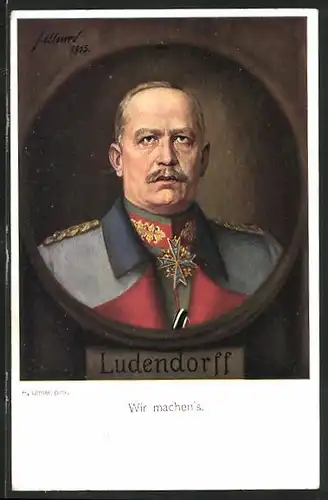 AK Wir machen`s, Erich Ludendorff in Uniform mit Orden