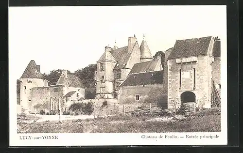 AK Lucy-sur-Yonne, Château de Faulin, Entrée principale