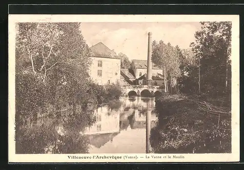 AK Villeneuve-l'Archeveque, la Vanne et le Moulin
