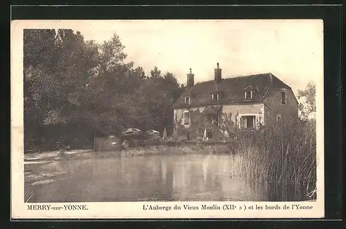 AK Merry-sur-Yonne, L`Auberge du Vieux-Moulin et les bords de l`Yonne
