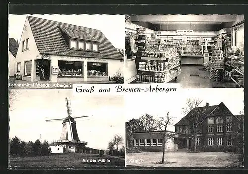 AK Bremen-Arbergen, Lebensmittel Wendt, Mühle und Schule