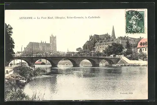 AK Auxerre, Le Pont Neuf, l`Hospice, Saint-Germain, la Cathédrale