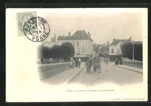 AK Sens, Le Pont de l`yonne & la Grande-Rue