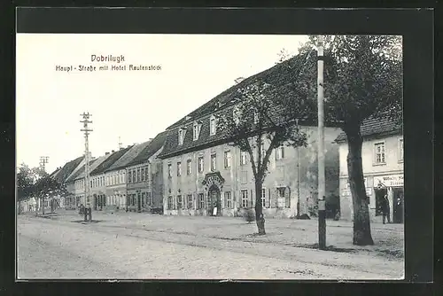AK Dobrilugk, Haupt-Strasse mit Hotel Rautenstock und Geschäft