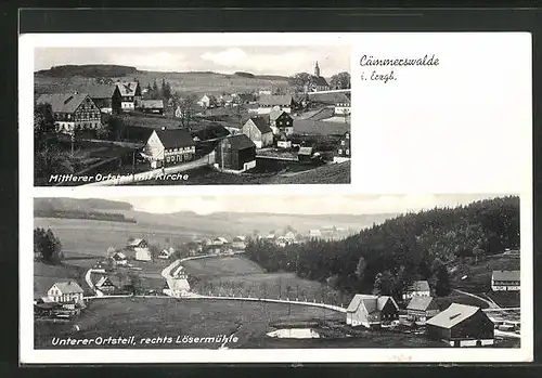 AK Cämmerswalde i. Erzgeb., Unterer Ortsteil mit Lösermühle, Mittlerer Ortsteil mit Kirche