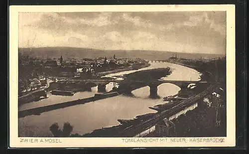 AK Trier /Mosel, Totalansicht mit neuer Kaiserbrücke