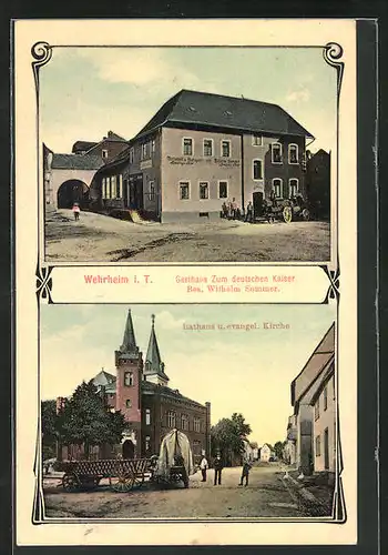 AK Wehrheim i. T., Gasthaus Zum deutschen Kaiser, Rathaus und evangelische Kirche
