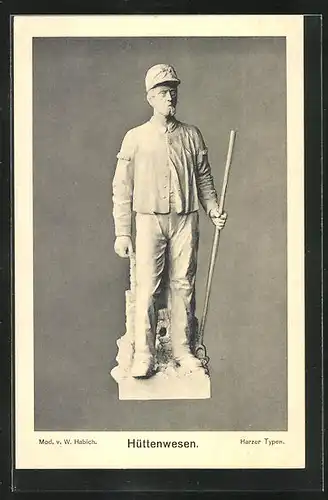 AK W. Habich Hüttenwesen, Harzer Typen