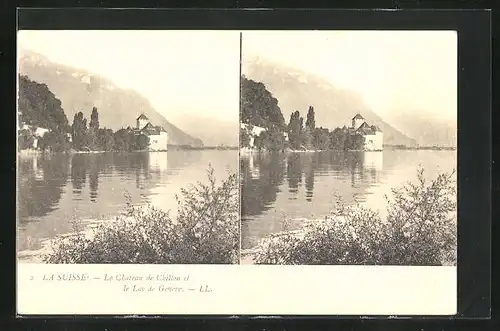 Stereo-AK La Suisse, Le Château de Chillon et le Lac de Genève