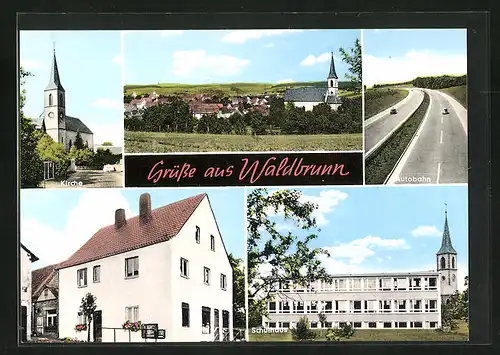 AK Waldbrunn, Ortsansicht, Autobahn, Schulhaus, Kirche, Gaststätte-Lebensmittel Uehlein