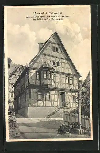 AK Neustadt im Odenwald, Altdeutsches Haus mit dem Wahrzeichen der früheren Gerichtsbarkeit