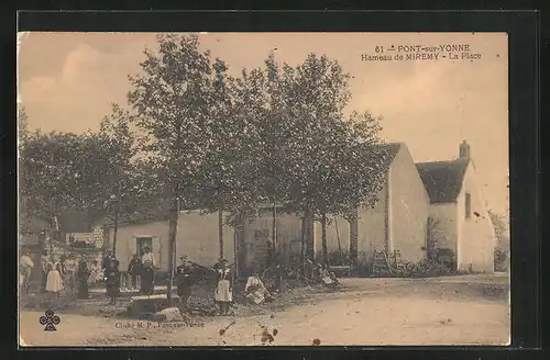 AK Pont-sur-Yonne, Hameau de Miremy, La Place