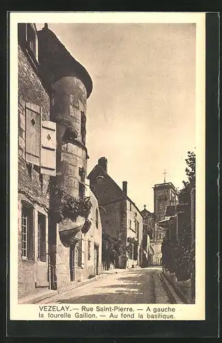 AK Vézelay, Rue Saint-Pierre, A gauche la tourelle Gaillon, Au fond la basilique