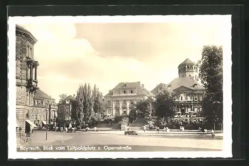 AK Bayreuth, Ortsansicht vom Luitpoldplatz z. Opernstrasse