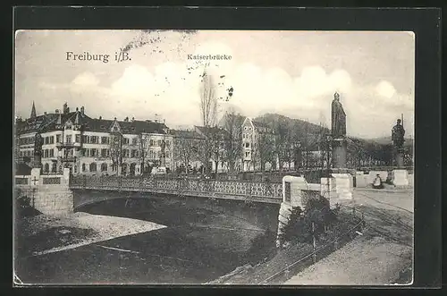AK Freiburg i. B., Die Kaiserbrücke
