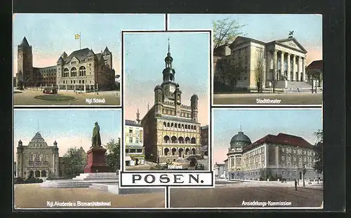 AK Posen / Poznan, Kgl. Akademie und Bismarckdenkmal, Ansiedelungs-Kommission, Stadttheater