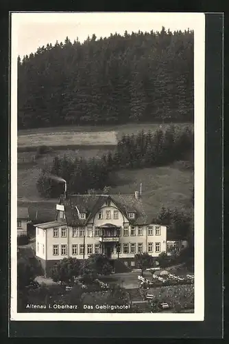 AK Altenau i. Oberharz, Blick auf das Gebirgs-Hotel