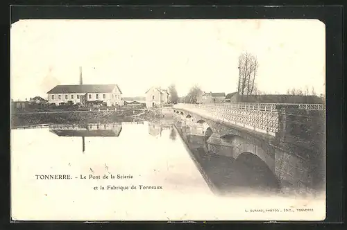 AK Tonnerre, Le Pont de la Scierie et la Fabrique de Tonneaux