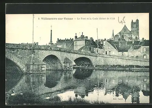 AK Villeneuve-sur-Yonne, le Pont et la Croix