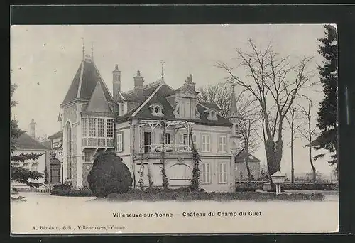 AK Villeneuve-sur-Yonne, Chateau du Champ du Guet