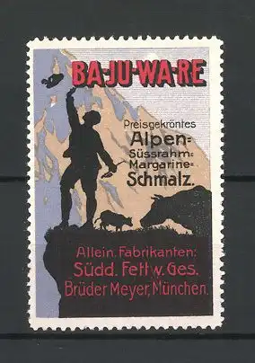 Reklamemarke Ba-Ju-Wa-Re preisgekröntes Alpen-Süssrahm-Margarine-Schmalz, Gebr. Meyer, München, Hirte mit Vieh