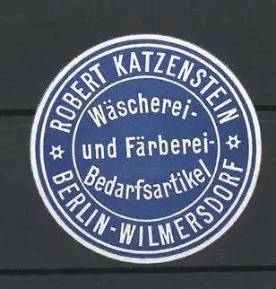 Präge-Reklamemarke Wäscherei- und Färbereibedarfsartikel von Robert Katzenstein, Berlin-Wilmersdorf