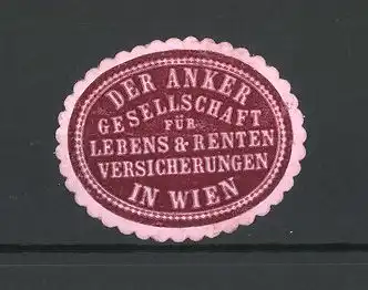 Präge-Reklamemarke Gesellschaft Der Anker für Lebens- und Renten-Versicherungen in Wien