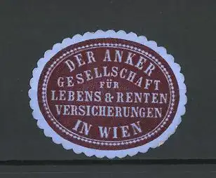 Präge-Reklamemarke Gesellschaft Der Anker für Lebens- und Renten-Versicherungen in Wien