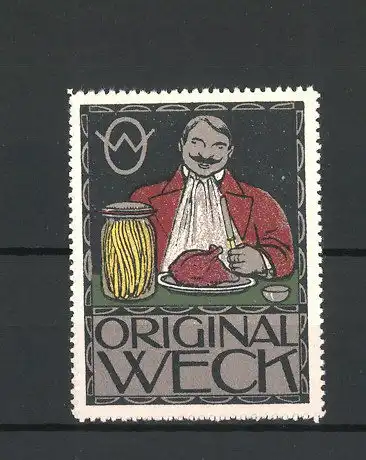 Reklamemarke Original Weck Einmachgläser, Mann mit Huhn und eingelegtem Gemüse am Tisch