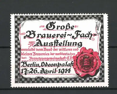 Reklamemarke Berlin, Grosse Brauerei-Fachausstellung 1914, Wachssiegel