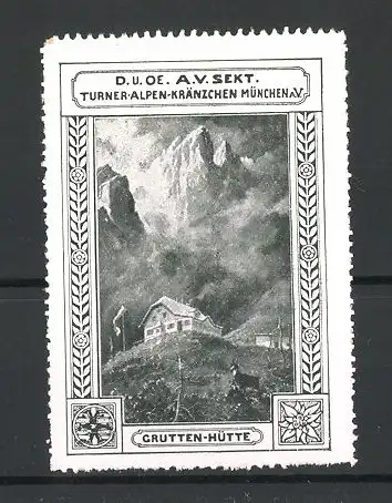 Reklamemarke D. u. OE. A.V. Sekt. Turner-Alpen-Kränzchen München a.V., Ansicht der Crutten-Hütte