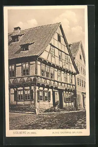 AK Stolberg im Harz, Altes Gasthaus am Plan