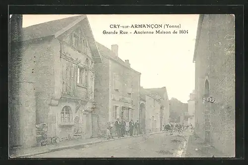 AK Cry-sur-Armancon, Grande Rue, Ancienne Maison de 1604