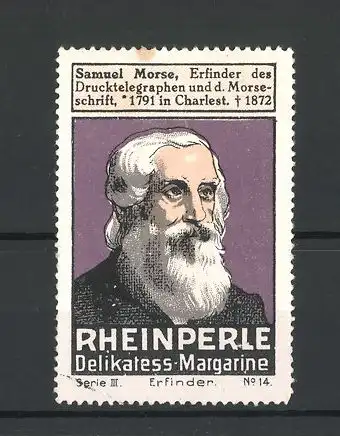 Reklamemarke Portrait Samuel Morse, Erfinder des Drucktelegraphen & Morseschrift, Delikatess-Margarine Rheinperle