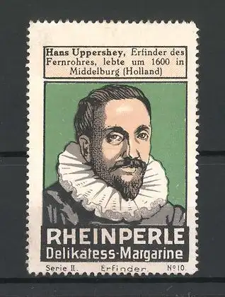 Reklamemarke Portrait Hans Uppershey, Erfinder des Fernrohres, Delikatess-Margarine Rheinperle