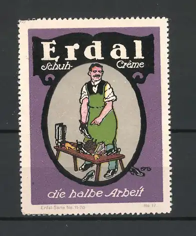 Reklamemarke Erdal Schuhcreme ist die halbe Arbeit, Schuster bei seiner Arbeit