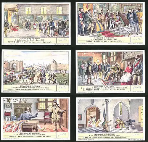 6 Sammelbilder Liebig, Serie Nr. 1569: Guillaume le Taaciturne, L`abdication de Charles-Quint, Le Compromis des Nobles